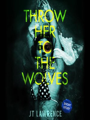 cover image of Throw Her to the Wolves